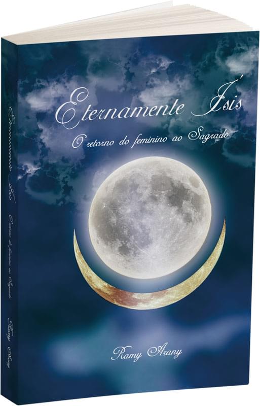 Livro Eternamente Ísis - O Retorno do Feminino ao Sagrado - Ramy Arany - Imagem 3